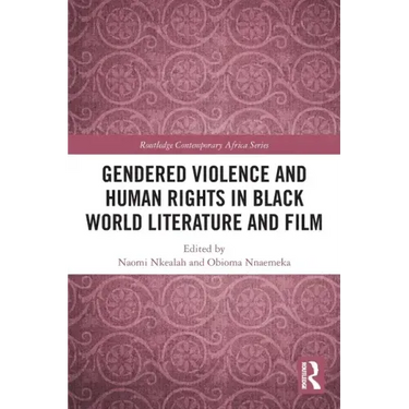 Gendered Violence and Human Rights in Black World Literature and Film