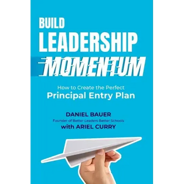 Build Leadership Momentum: How to Create the Perfect Principal Entry Plan