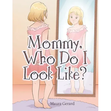 Mommy, Who Do I Look Like?