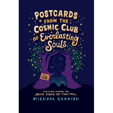 Postcards from the Cosmic Club of Everlasting Souls: Visiting Hours on Both Sides of the Veil