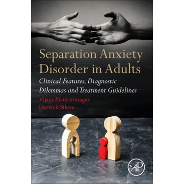 Separation Anxiety Disorder in Adults: Clinical Features, Diagnostic Dilemmas and Treatment Guidelines