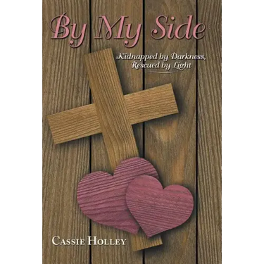 By My Side: Kidnapped by Darkness, Rescued by Light