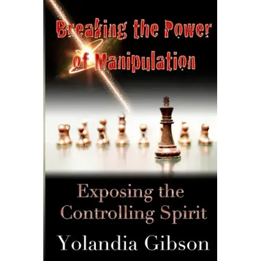 Breaking the Power of Manipulation: Exposing the Controlling Spirit
