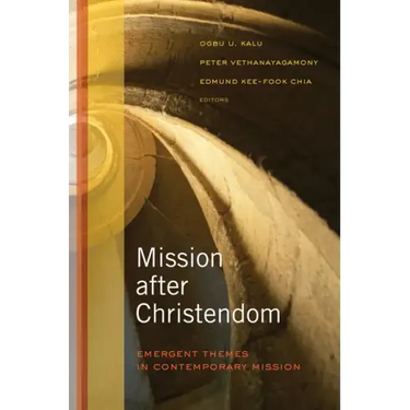 Mission After Christendom: Emergent Themes in Contemporary Mission