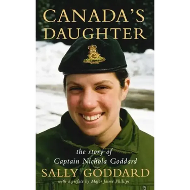 Canada's Daughter: The Story of Nichola Goddard