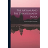 Pre Aryan And Pre Dravidian In India