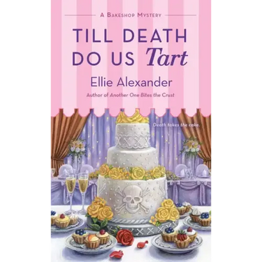 Till Death Do Us Tart: A Bakeshop Mystery