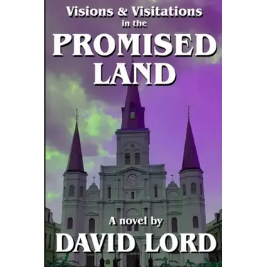 Visions & Visitations in the Promised Land