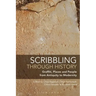 Scribbling through History: Graffiti, Places and People from Antiquity to Modernity