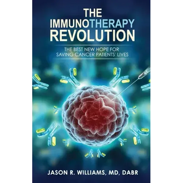 The Immunotherapy Revolution: The Best New Hope For Saving Cancer Patients' Lives