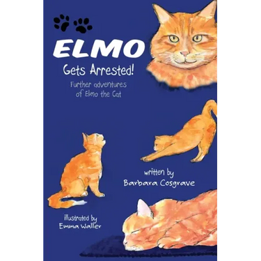 Elmo Gets Arrested!: Further adventures of Elmo the Cat