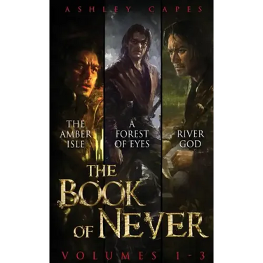 The Book of Never: Volumes 1-3