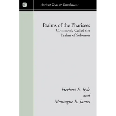 Psalms of the Pharisees, Commonly Called the Psalms of Solomon