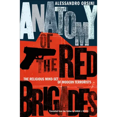 Anatomy of the Red Brigades: The Religious Mind-Set of Modern Terrorists