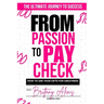 From Passion to Paycheck: How to Use Your Gifts for Greatness