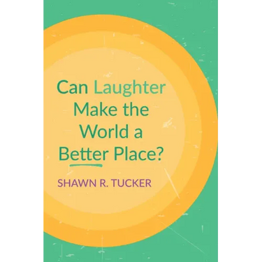 Can Laughter Make the World a Better Place?