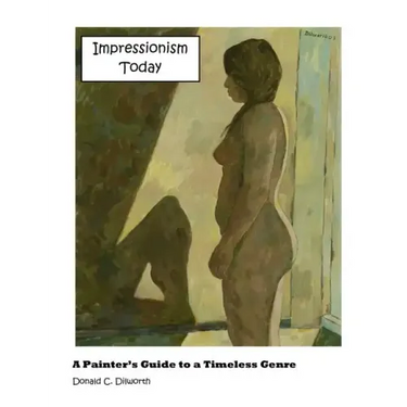 Impressionism Today: A Painter's Guide to a Timeless Genre