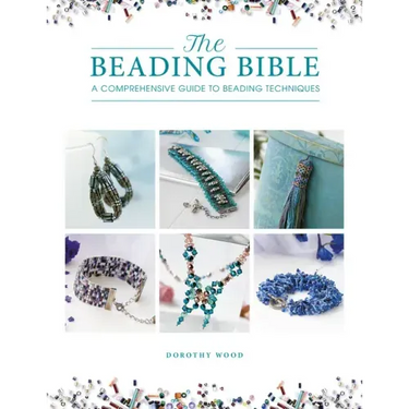 The Beading Bible: The Essential Guide to Beads and Beading Techniques