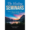 The Healing Seminars: Kauai 1989 & Chicago 1990 by Herb Fitch