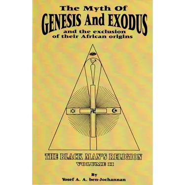 The Myth of Genesis and Exodus and the Exclusion of Their African Origins: The Black Man's Religion