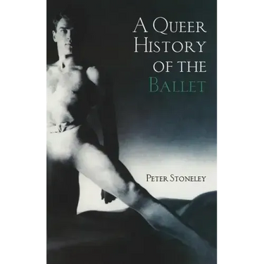 A Queer History of the Ballet