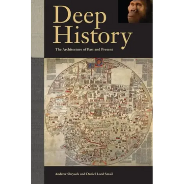 Deep History: The Architecture of Past and Present