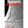 Becoming Proverbs 31: How To Attract The Man God Has for You