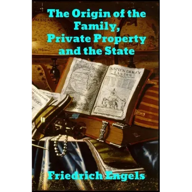 The Origin of the Family, Private Property and the State