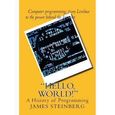 "Hello, World!": The History of Programming