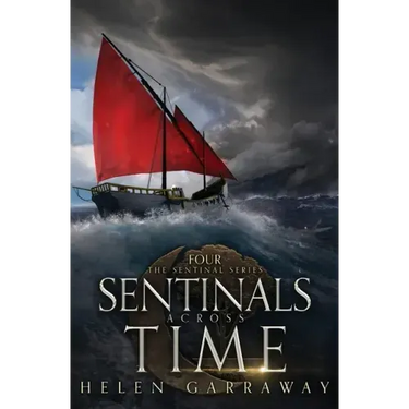 Sentinals Across Time: Book Four of the Epic Fantasy Sentinal series