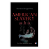 American Slavery as It Is: Testimony of a Thousand Witnesses