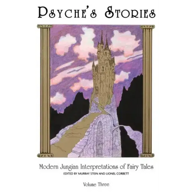 Psyche's Stories, Volume 3: Modern Jungian Interpretations of Fairy Tales