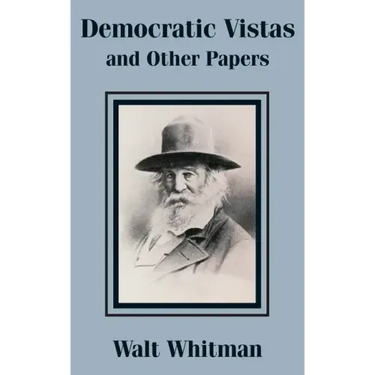 Democratic Vistas and Other Papers