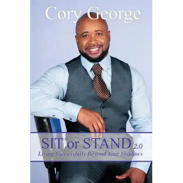 Sit or Stand 2.0: Living Successfully Beyond Your Shadows