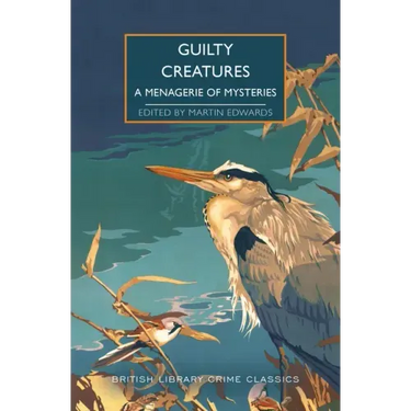 Guilty Creatures: A Menagerie of Mysteries