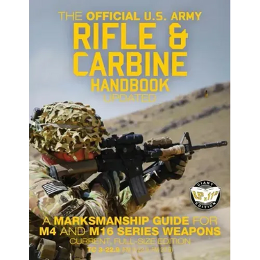 The Official US Army Rifle and Carbine Handbook - Updated: A Marksmanship Guide for M4 and M16 Series Weapons: Current, Full-Size Edition - Giant 8.5"