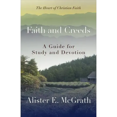 Faith and Creeds: A Guide for Study and Devotion