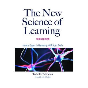 The New Science of Learning: How to Learn in Harmony with Your Brain
