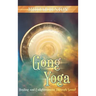 Gong Yoga: Healing and Enlightenment Through Sound