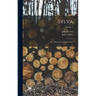 Sylva: Or, a Discourse of Forest Trees; Volume 1