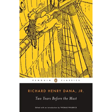 Two Years Before the Mast: A Personal Narrative of Life at Sea