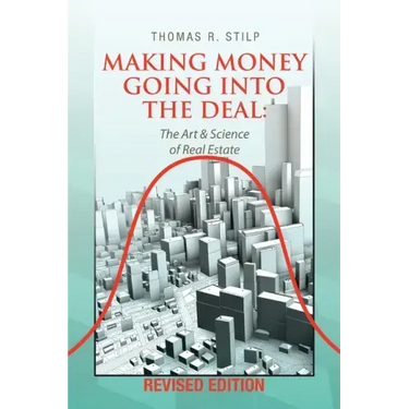 Making Money Going into the Deal: The Art & Science of Real Estate