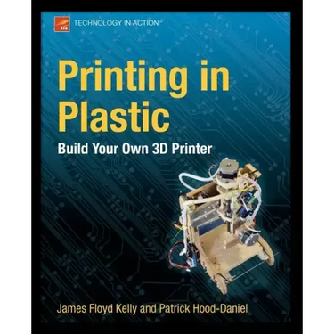 Printing in Plastic: Build Your Own 3D Printer