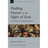 Finding Favour in the Sight of God: A Theology of Wisdom Literature Volume 46