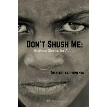 Don't Shush Me: Bedtime Stories for Adults: Tuskegee Experiments