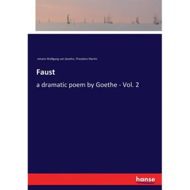 Faust: a dramatic poem by Goethe - Vol. 2