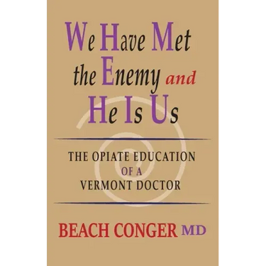 We Have Met the Enemy and He Is Us: The Opiate Education of a Vermont Doctor