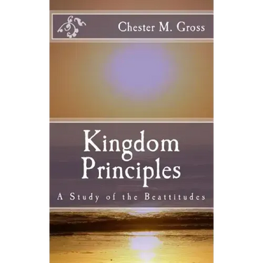 Kingdom Principles: A Study of the Beattitudes