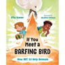 If You Meet a Barfing Bird: How Not to Help Animals