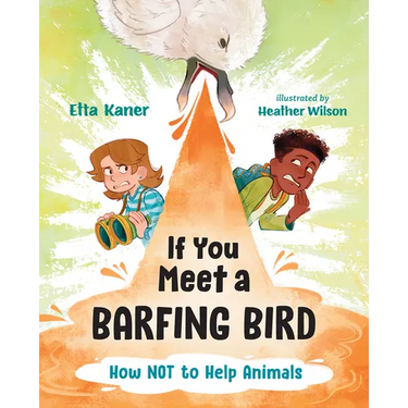 If You Meet a Barfing Bird: How Not to Help Animals